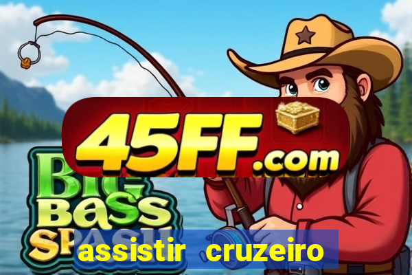 assistir cruzeiro ao vivo hd